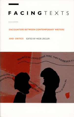 Facing Texts: Encounters Between Contemporary Writers and Critics,Used