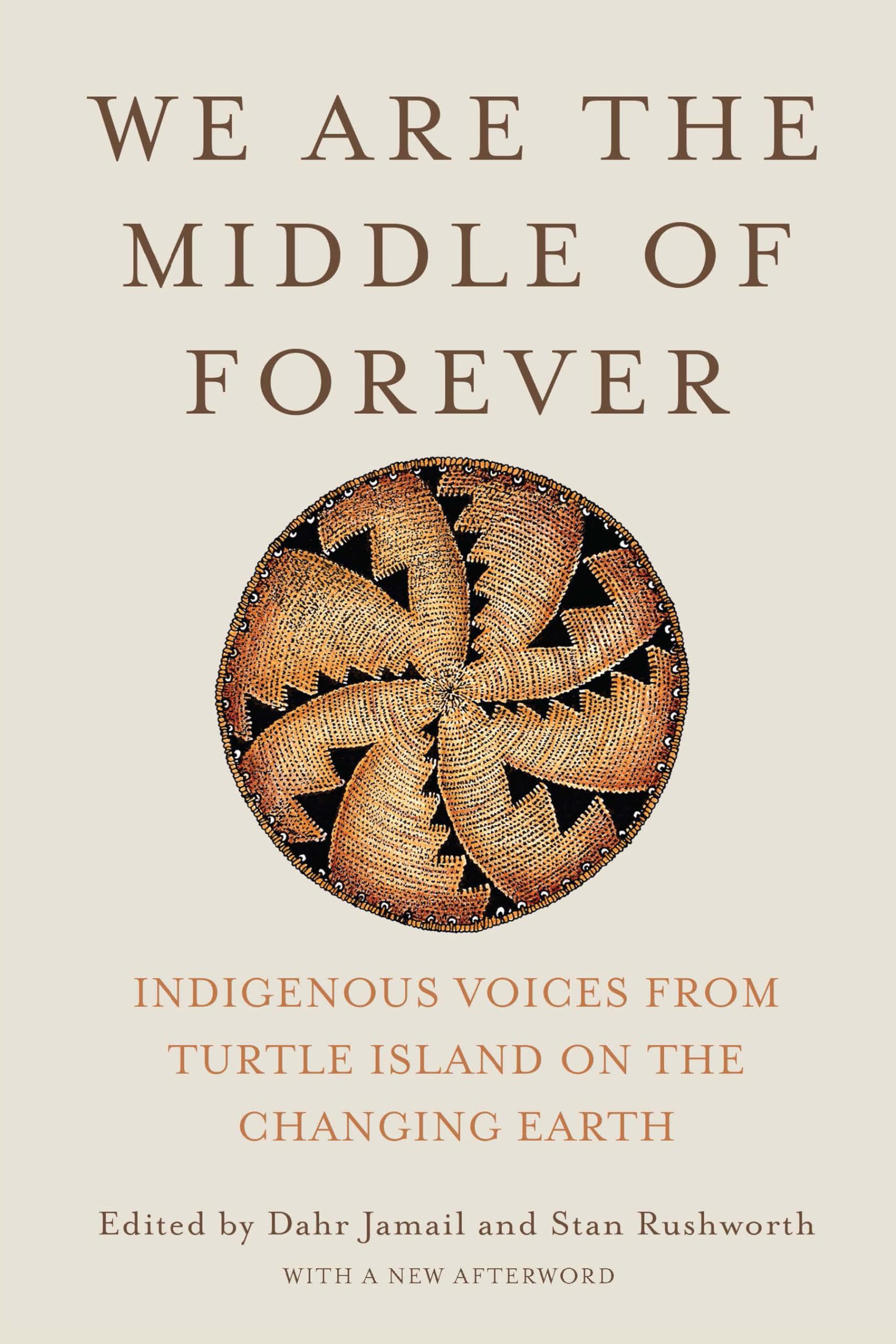 We Are The Middle Of Forever: Indigenous Voices From Turtle Island On The Changing Earth,Used