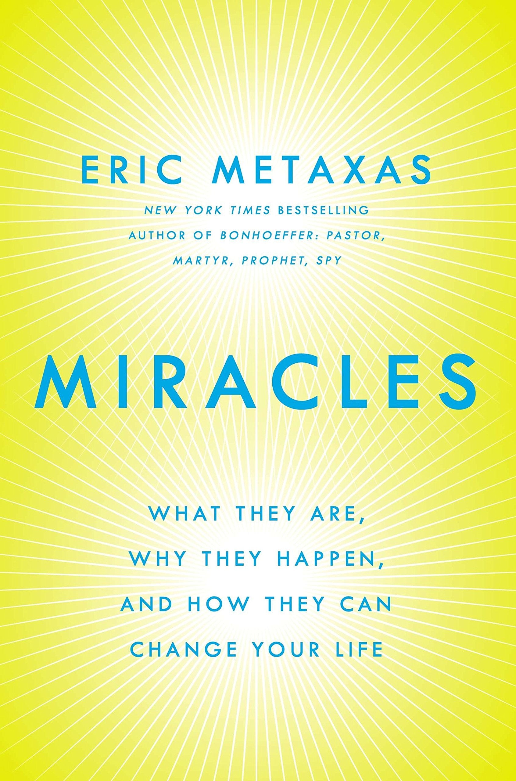 Miracles: What They Are, Why They Happen, And How They Can Change Your Life,New
