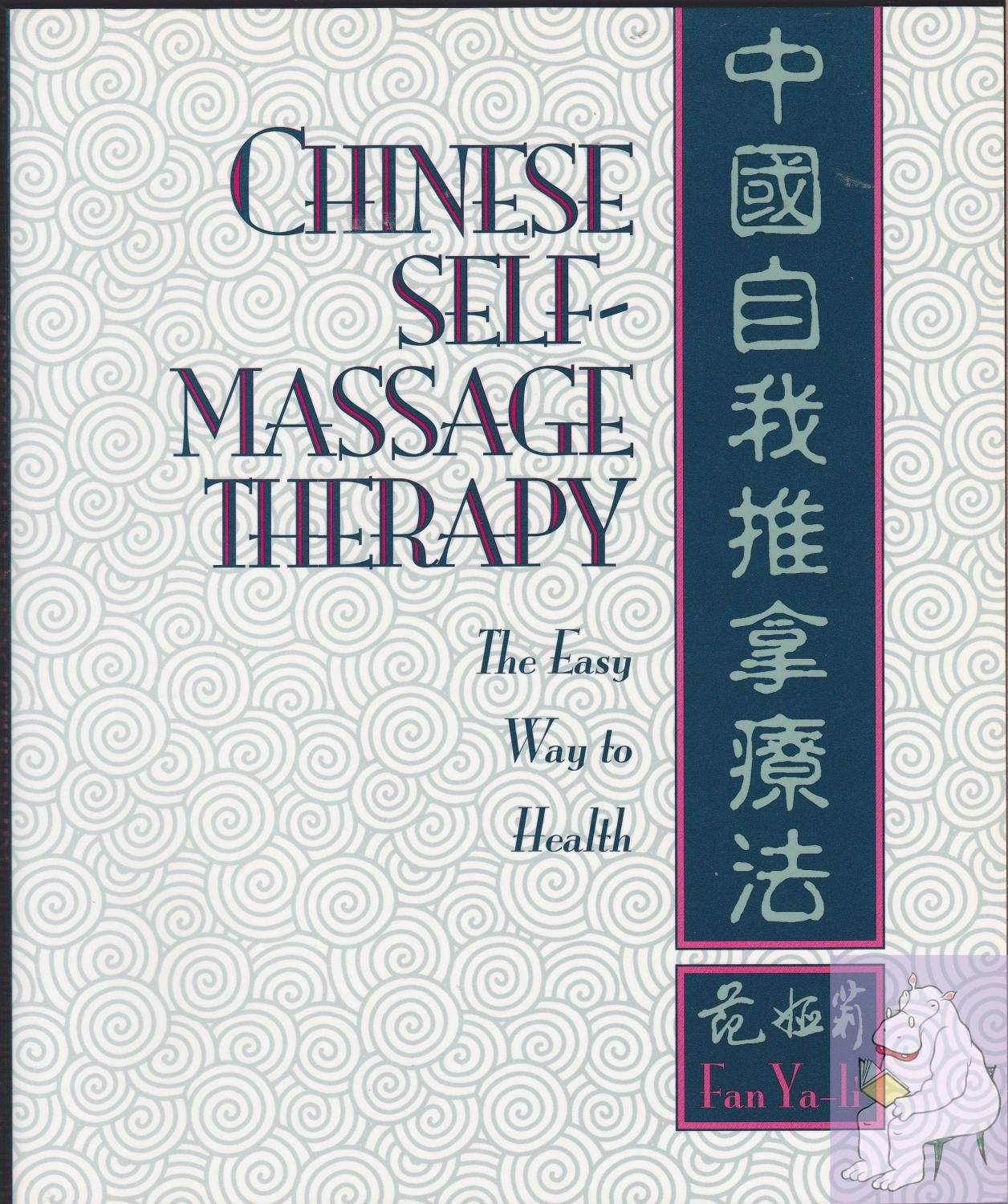 Chinese Selfmassage Therapy: The Easy Way To Health