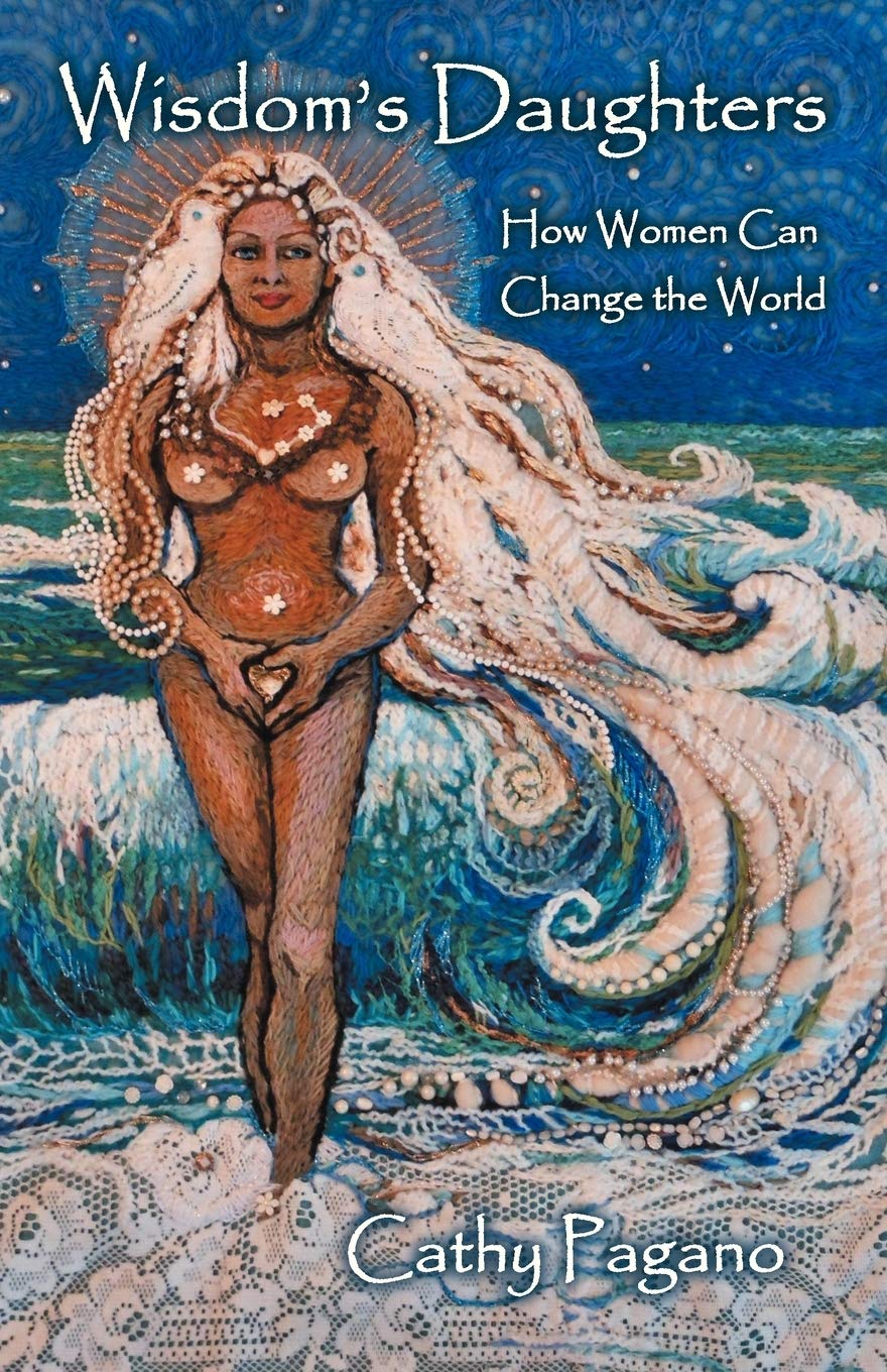 Wisdom's Daughters: How Women Can Change the World,New