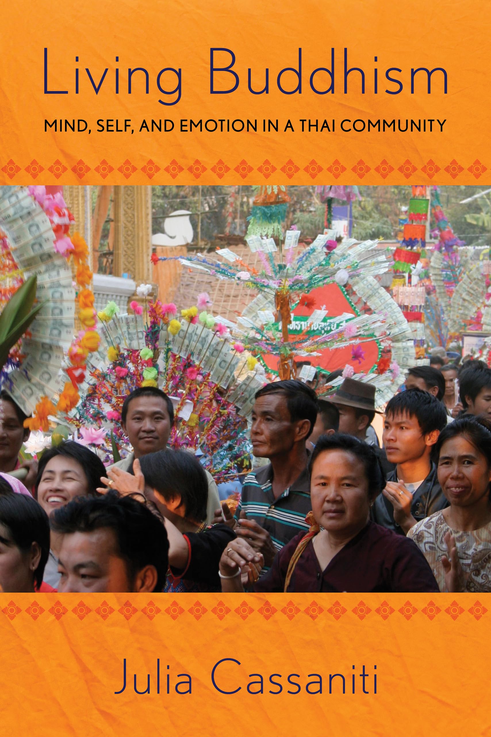 Living Buddhism: Mind, Self, And Emotion In A Thai Community,Used
