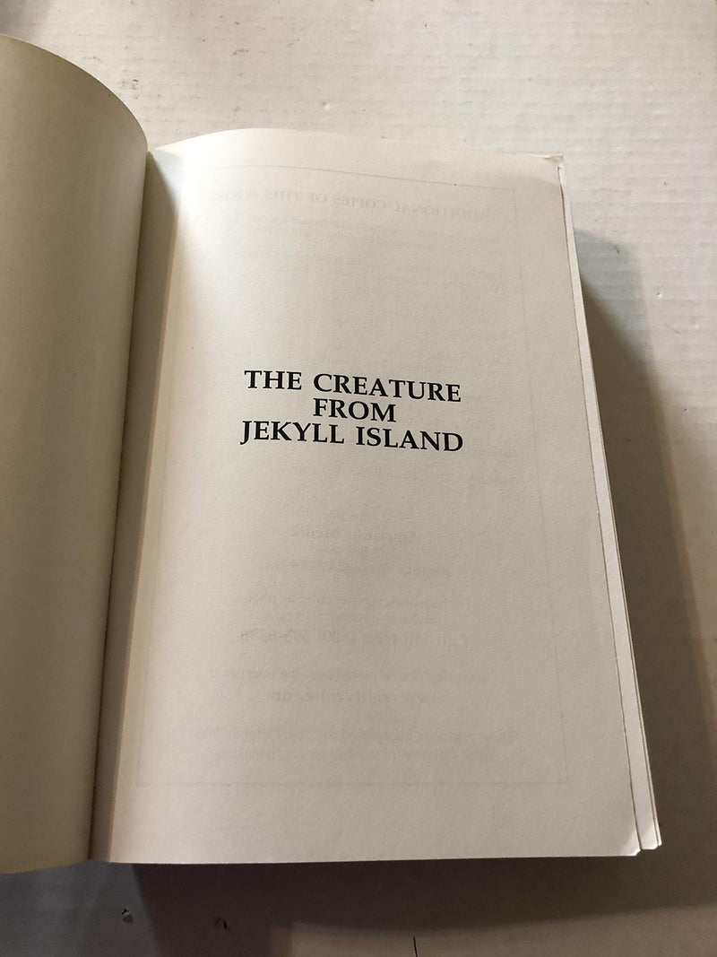 The Creature from Jekyll Island: A Second Look at the Federal Reserve,New