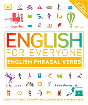 English For Everyone: Phrasal Verbs: An Esl Book Of Over 1,000 English Phrasal Verbs In Use