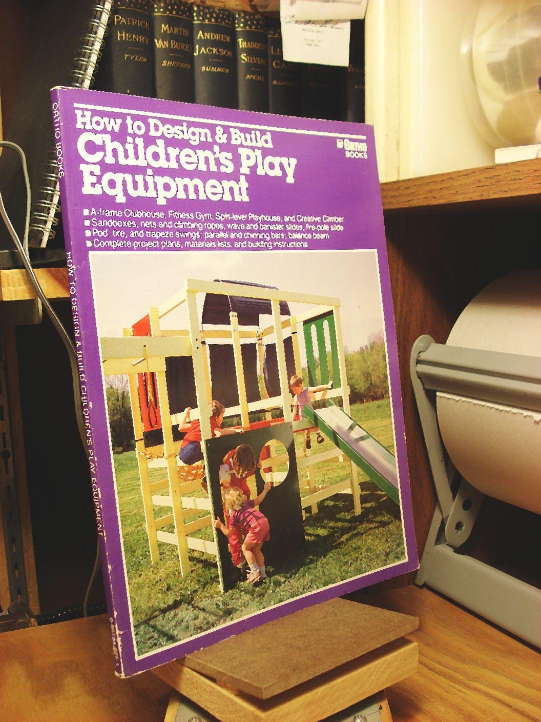 How to Design and Build Children's Play Equipment/05934,Used