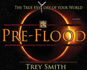 PreFlood: An Easy Journey Into the PreFlood World by Trey Smith (Preflood to Nimrod to Exodus),New