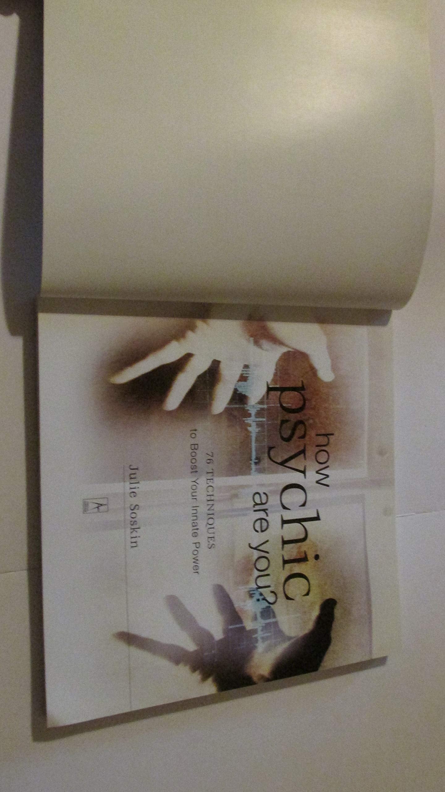 How Psychic Are You? 76 Techniques to Boost Your Innate Power,New