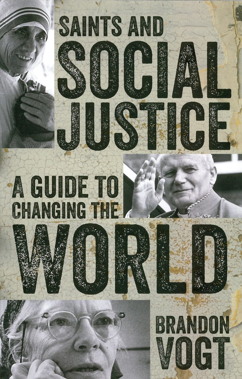 Saints and Social Justice: A Guide to Changing the World,New