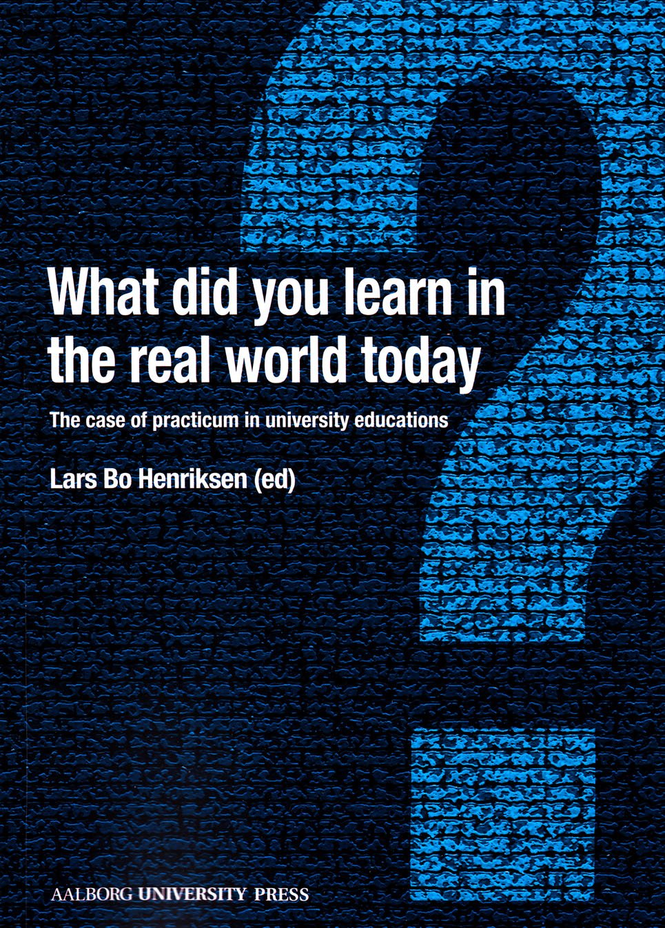 What did you learn in the real world today?: The case of practicum in university educations,Used
