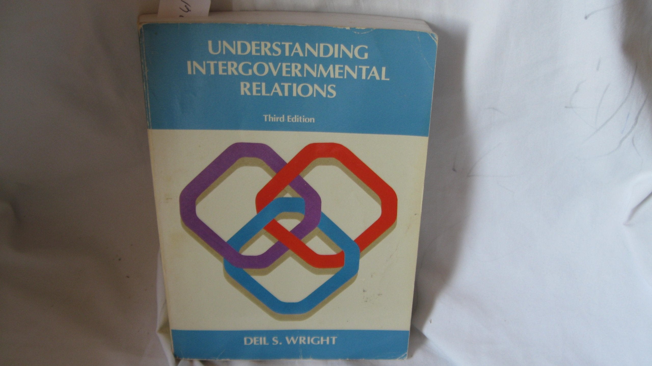 Understanding Intergovernmental Relations,New
