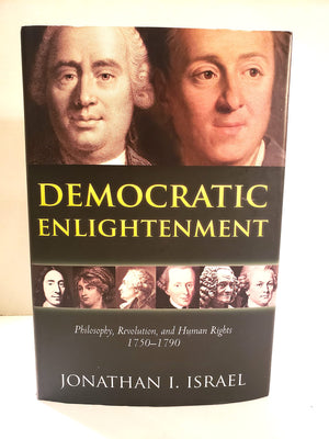 Democratic Enlightenment: Philosophy, Revolution, and Human Rights, 17501790,New