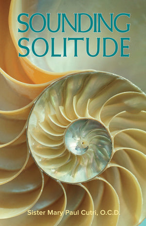 Sounding Solitude: An Approach To Transformation In Christ By Love,New