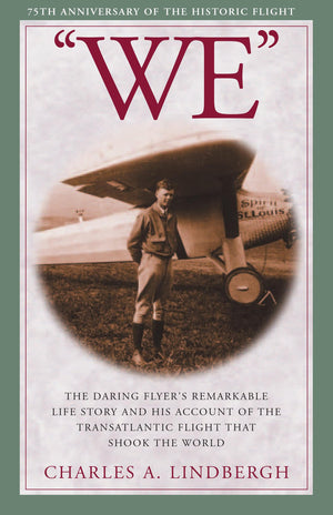 We: The Daring Flyer's Remarkable Life Story and his Account of the Transatlantic Flight that Shook The World,Used