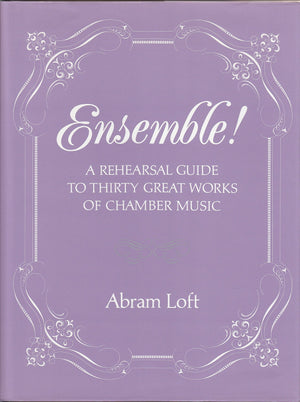 Ensemble: A Rehearsal Guide to Thirty Great Works of Chamber Music,Used