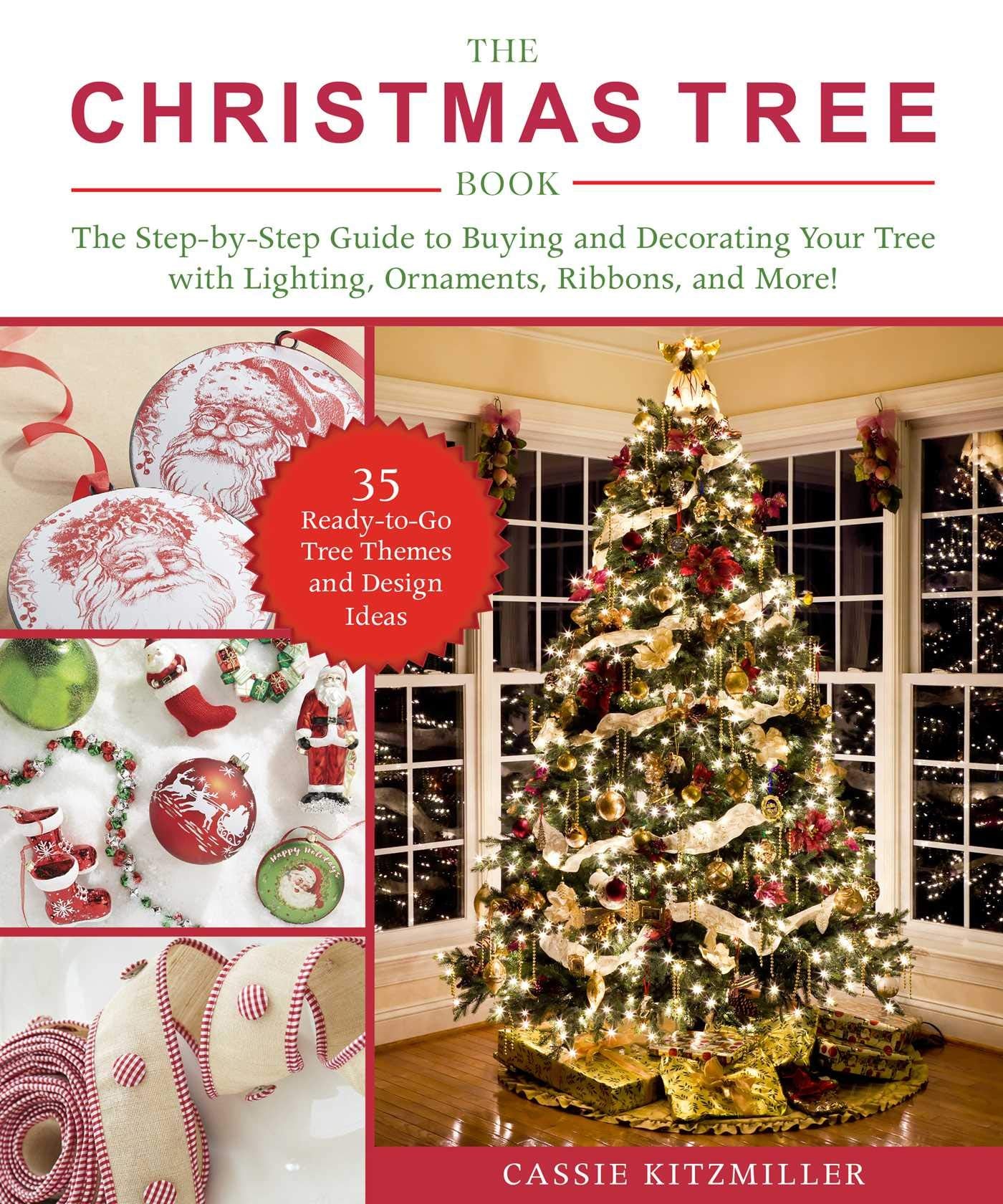 The Christmas Tree Book: The StepbyStep Guide to Buying and Decorating Your Tree with Lighting, Ornaments, Ribbons, and More!,Used