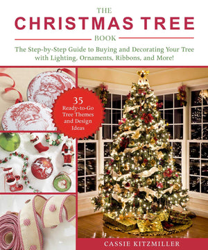 The Christmas Tree Book: The StepbyStep Guide to Buying and Decorating Your Tree with Lighting, Ornaments, Ribbons, and More!,Used