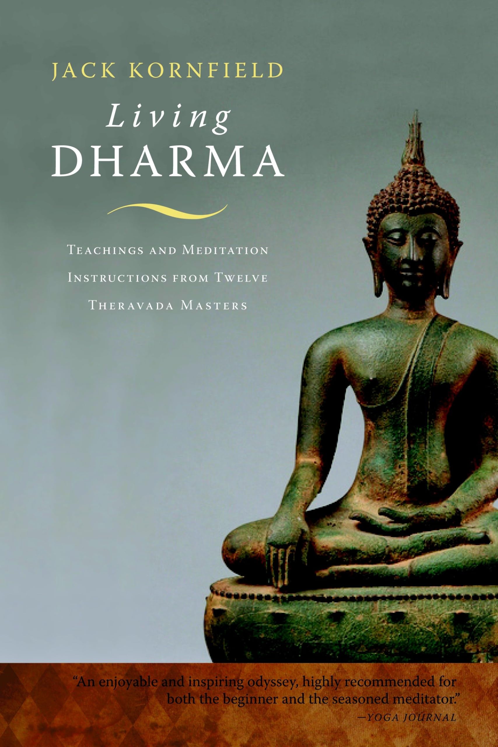Living Dharma: Teachings and Meditation Instructions from Twelve Theravada Masters,New