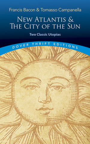 New Atlantis and The City of the Sun: Two Classic Utopias (Dover Thrift Editions: Philosophy),Used