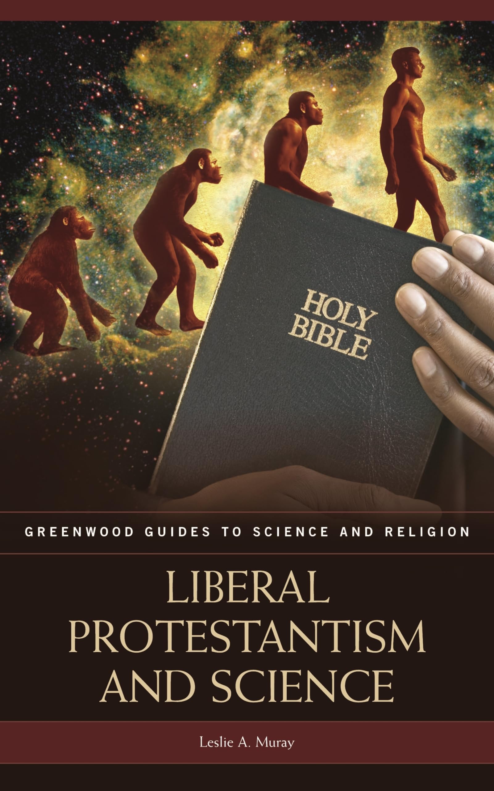 Liberal Protestantism and Science (Greenwood Guides to Science and Religion),Used