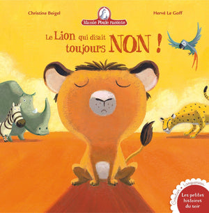 Mamie Poule Raconte  Le Lion Qui Disait Toujours Non ! (Les Petites Histoires Du Soir) (French Edition)