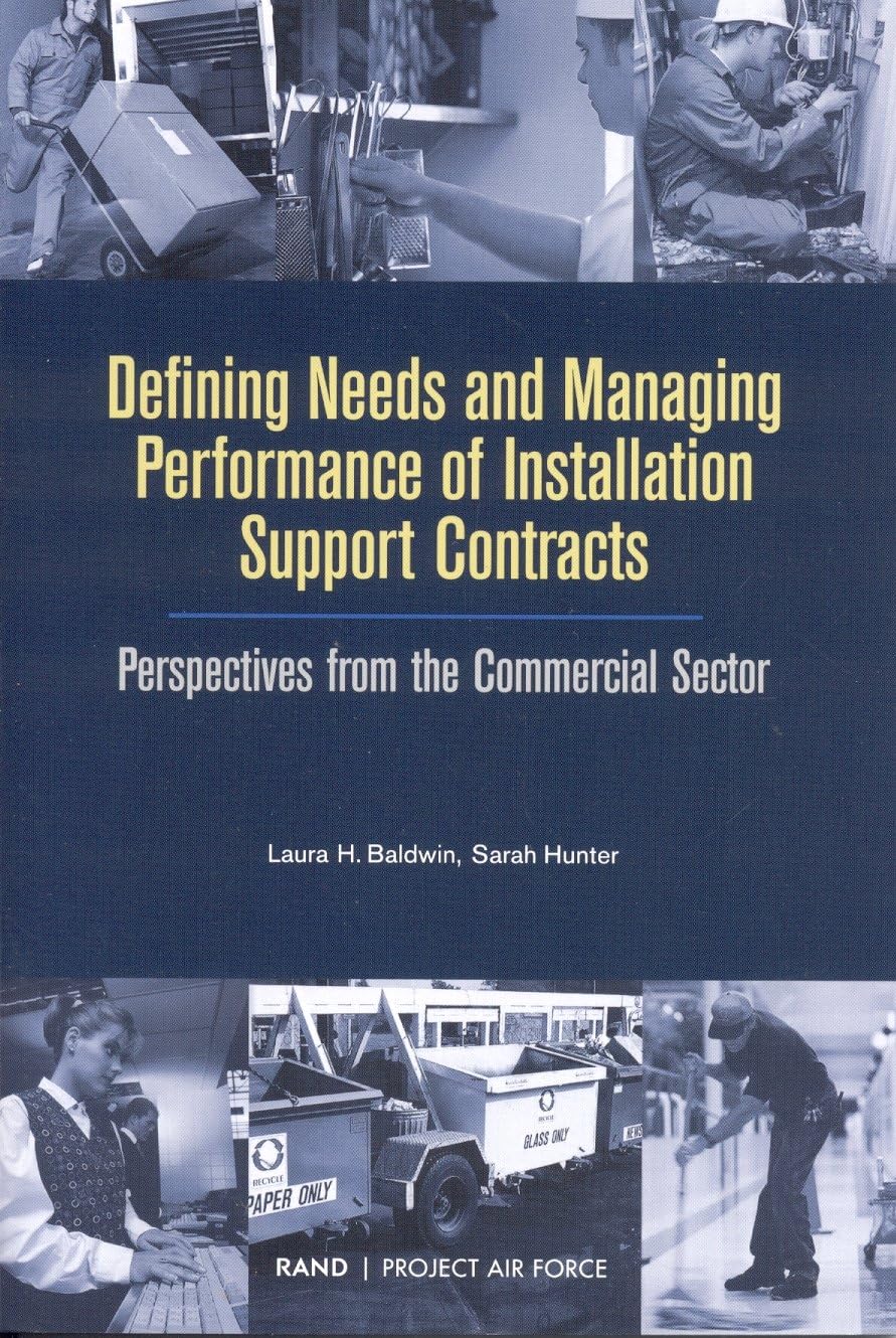 Defining Needs And Managing Performance Of Installation Support Contracts: Perpesctives From The Commerical Sector (Project Air ,Used