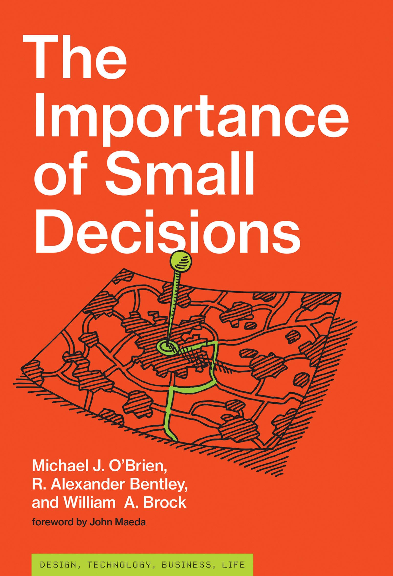 The Importance of Small Decisions (Simplicity: Design, Technology, Business, Life),Used