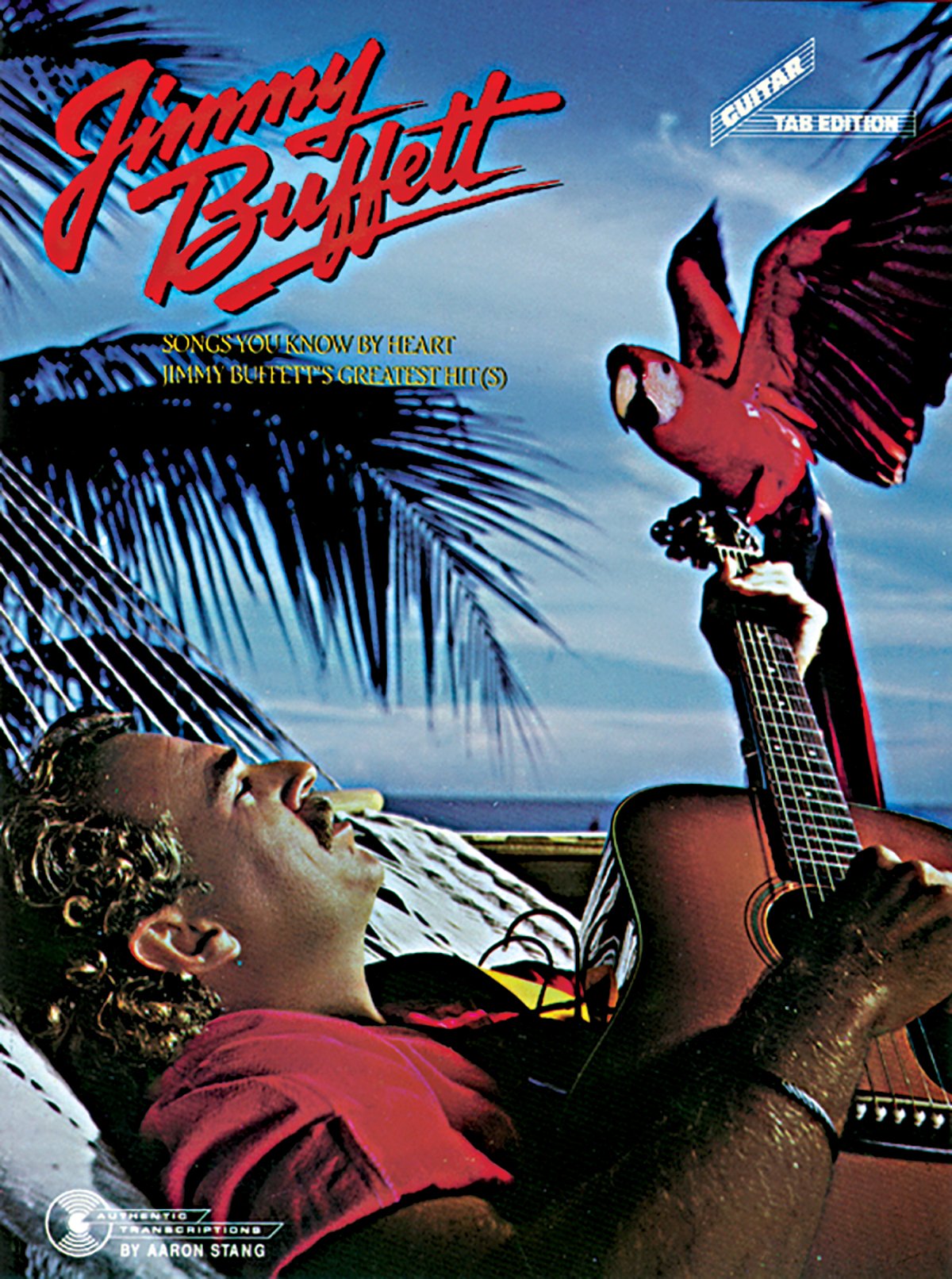 Songs You Know By Heart: Jimmy Buffett's Greatest Hit(s) (Guitar Tab Edition),New