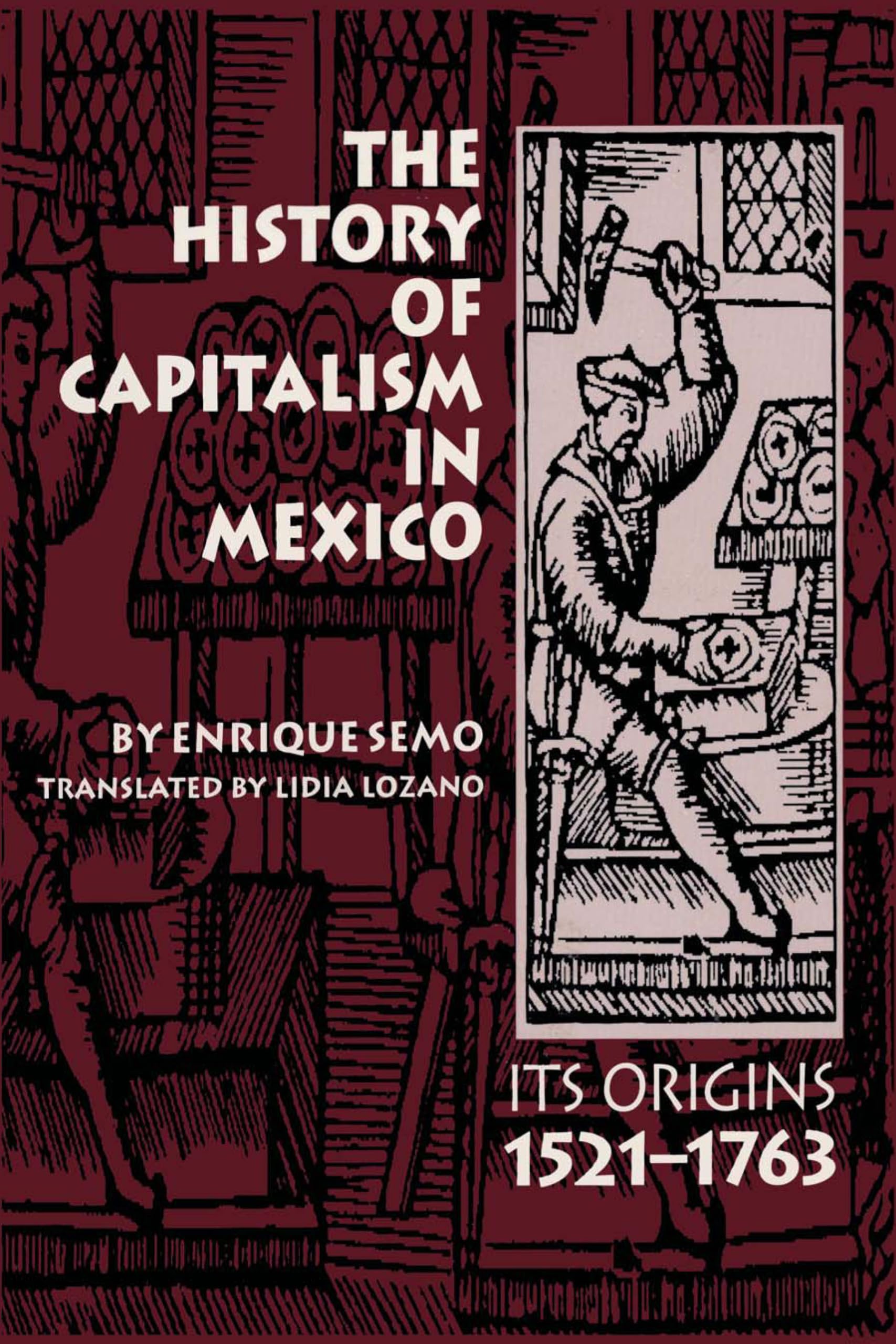 The History of Capitalism in Mexico: Its Origins, 15211763 (LLILAS Translations from Latin America Series),Used