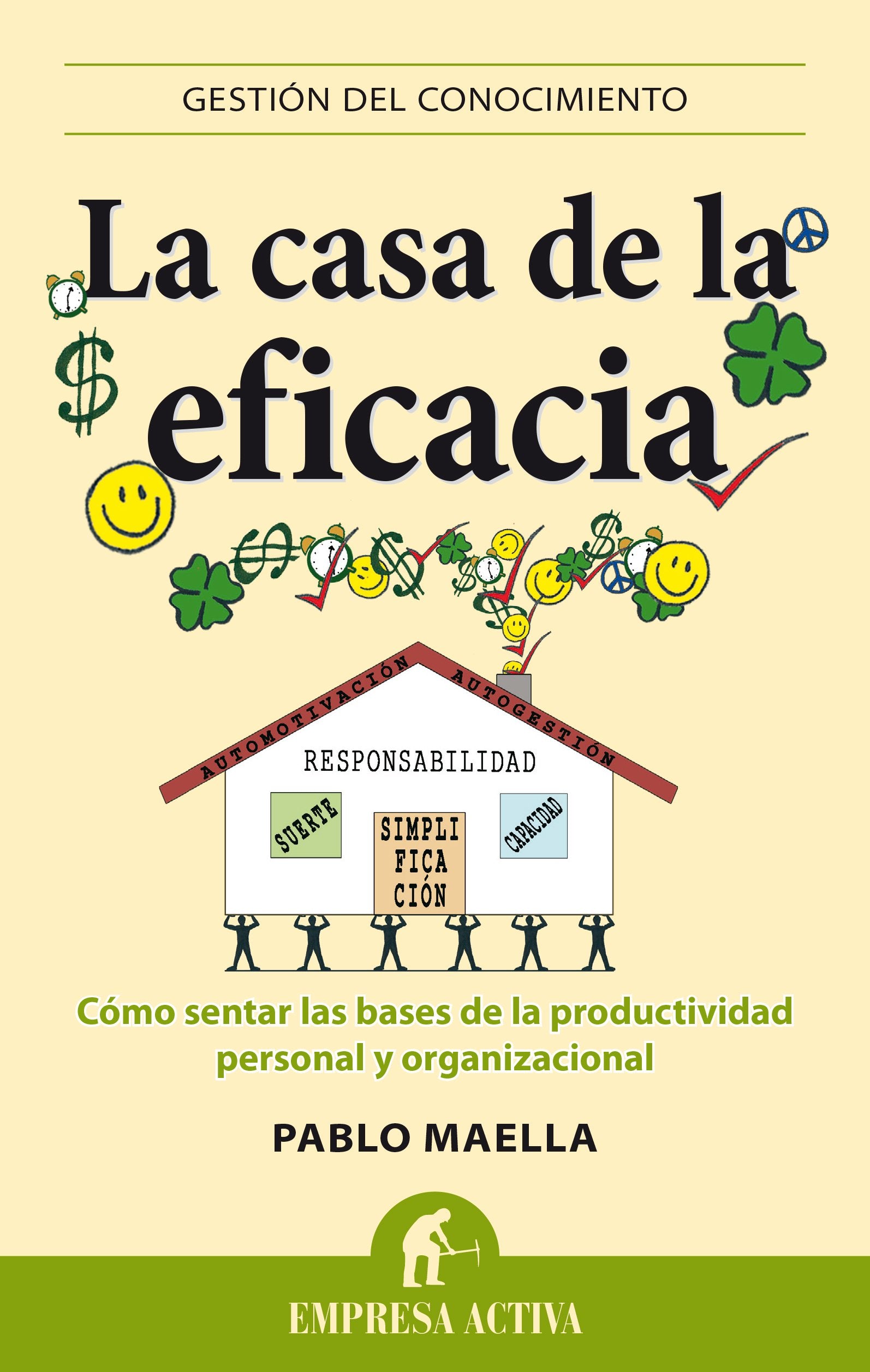 La Casa De La Eficacia: Cmo Sentar Las Bases De La Productividad Personal Y Organizacional (Gestion Del Conocimiento) (Spanish,Used