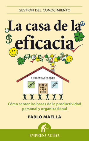 La Casa De La Eficacia: Cmo Sentar Las Bases De La Productividad Personal Y Organizacional (Gestion Del Conocimiento) (Spanish,Used