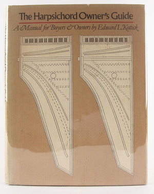 The Harpsichord Owner's Guide: A Manual for Buyers and Owners,Used