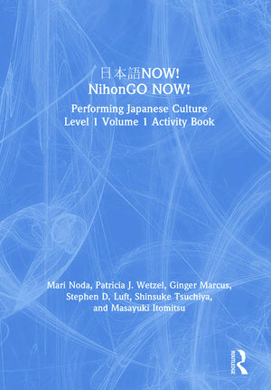 ???NOW! NihonGO NOW!: Performing Japanese Culture  Level 1 Volume 1 Activity Book (Now! Nihongo Now!, 1),Used
