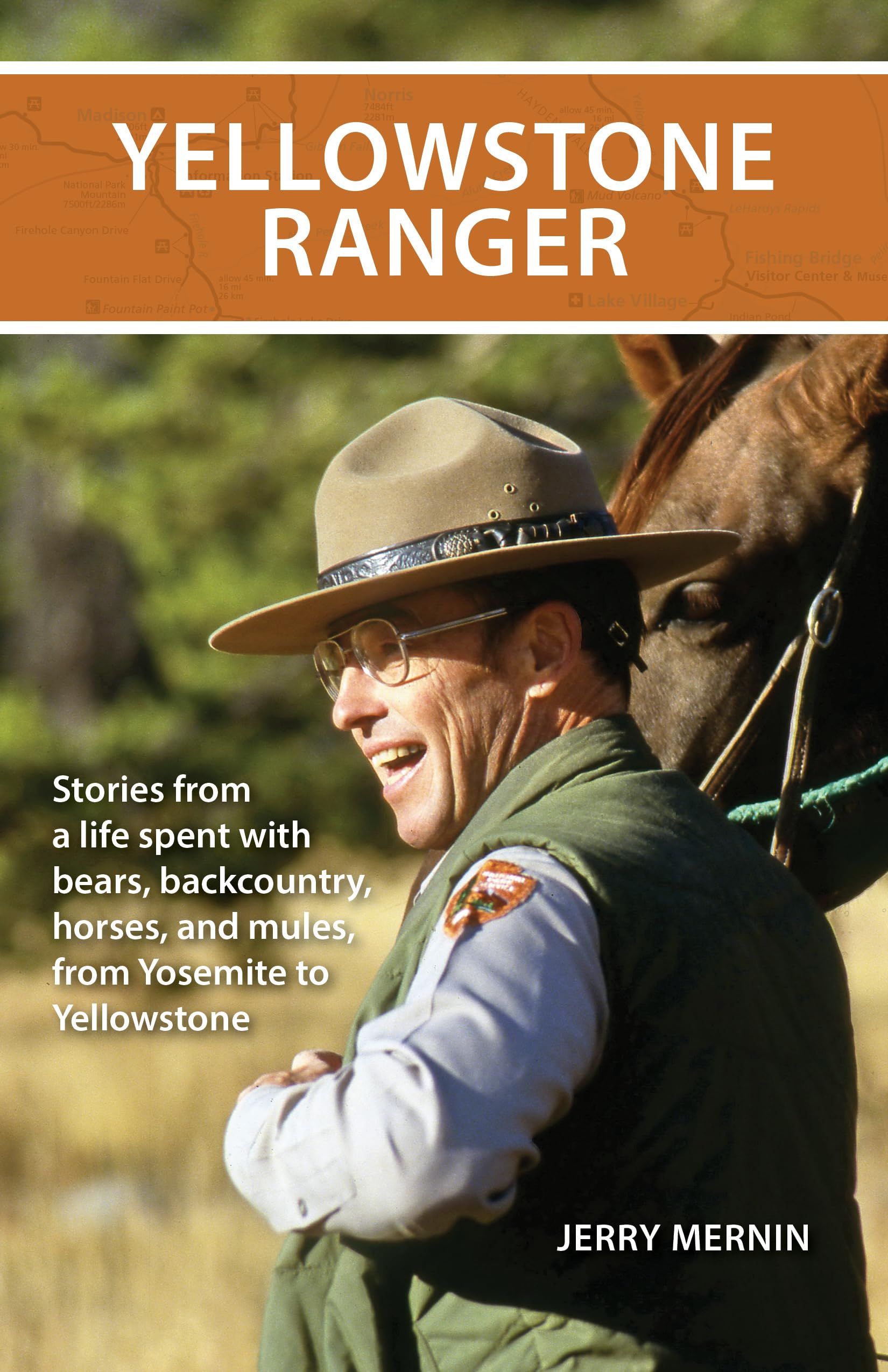 Yellowstone Ranger: Stories From A Life In Yellowstone