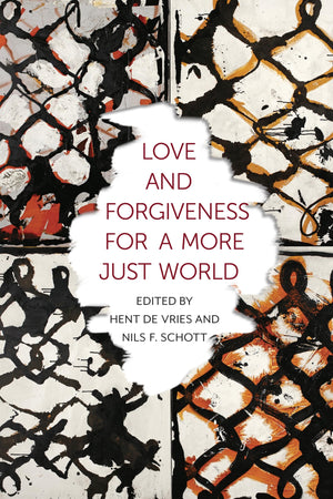 Love and Forgiveness for a More Just World (Religion, Culture, and Public Life, 24),Used