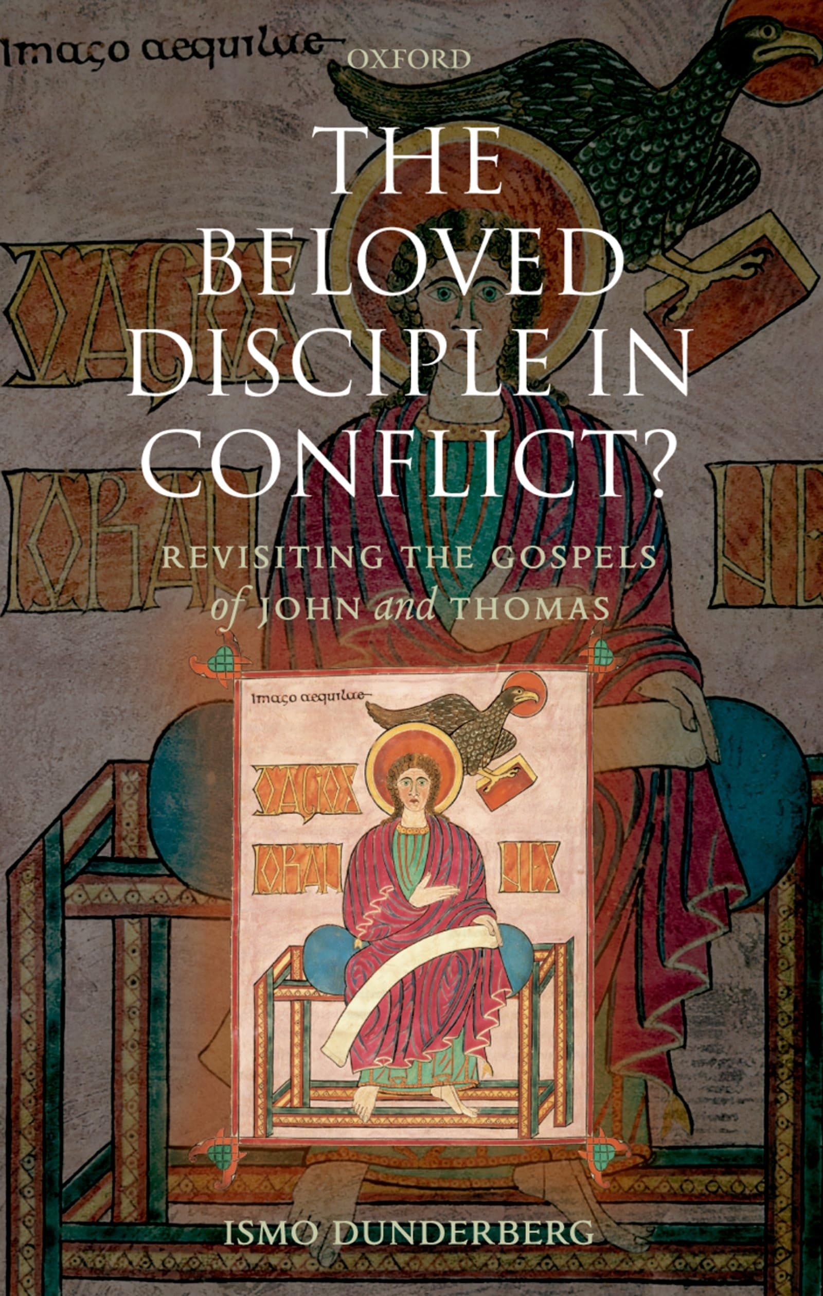 The Beloved Disciple In Conflict?: Revisiting The Gospels Of John And Thomas,Used