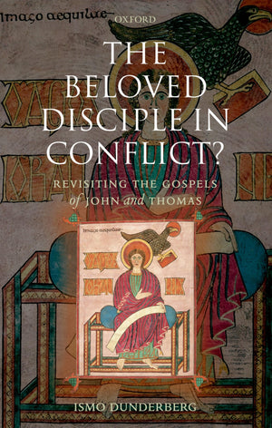 The Beloved Disciple In Conflict?: Revisiting The Gospels Of John And Thomas,Used