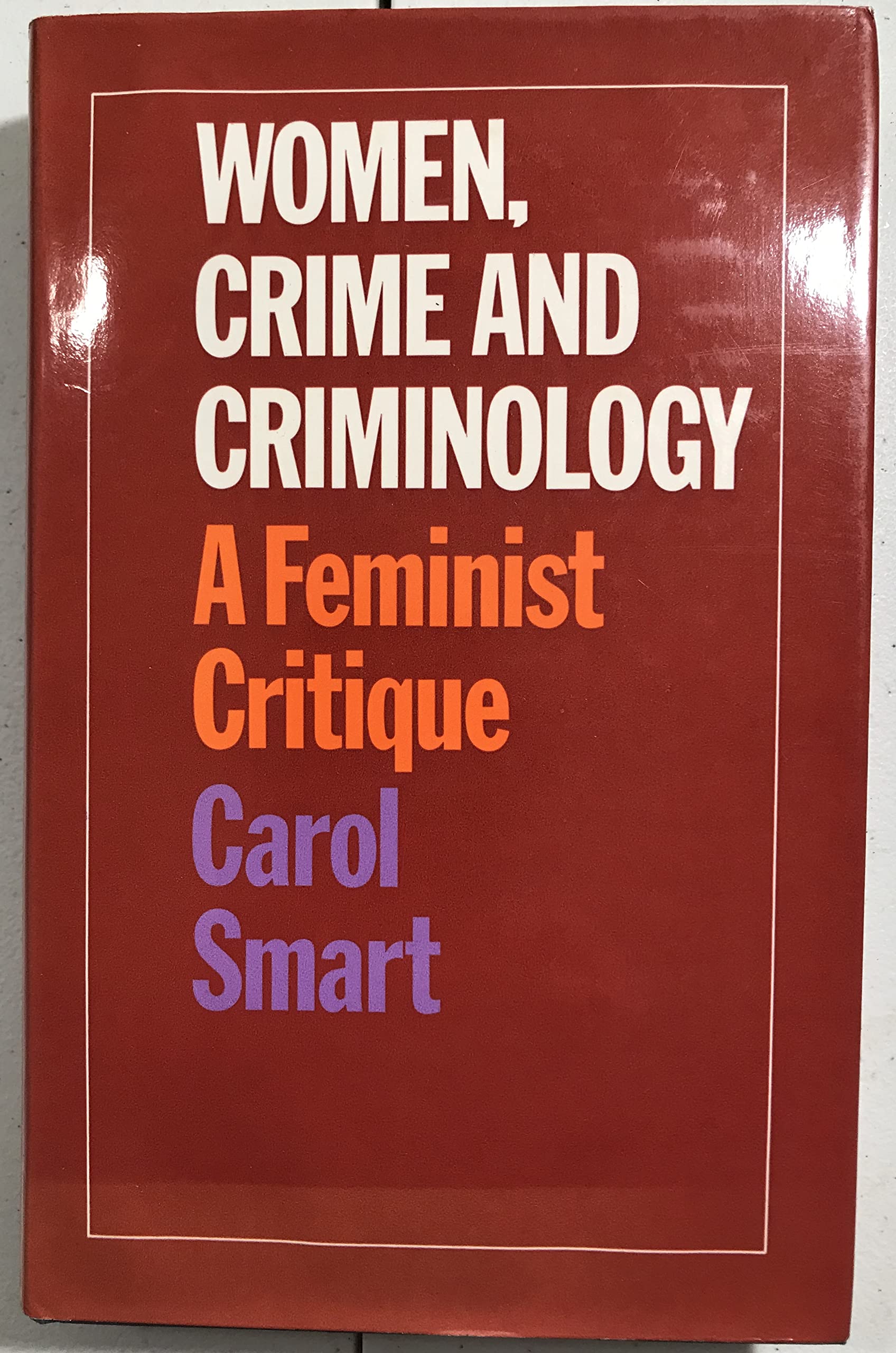 Women, Crime, And Criminology: A Feminist Critique