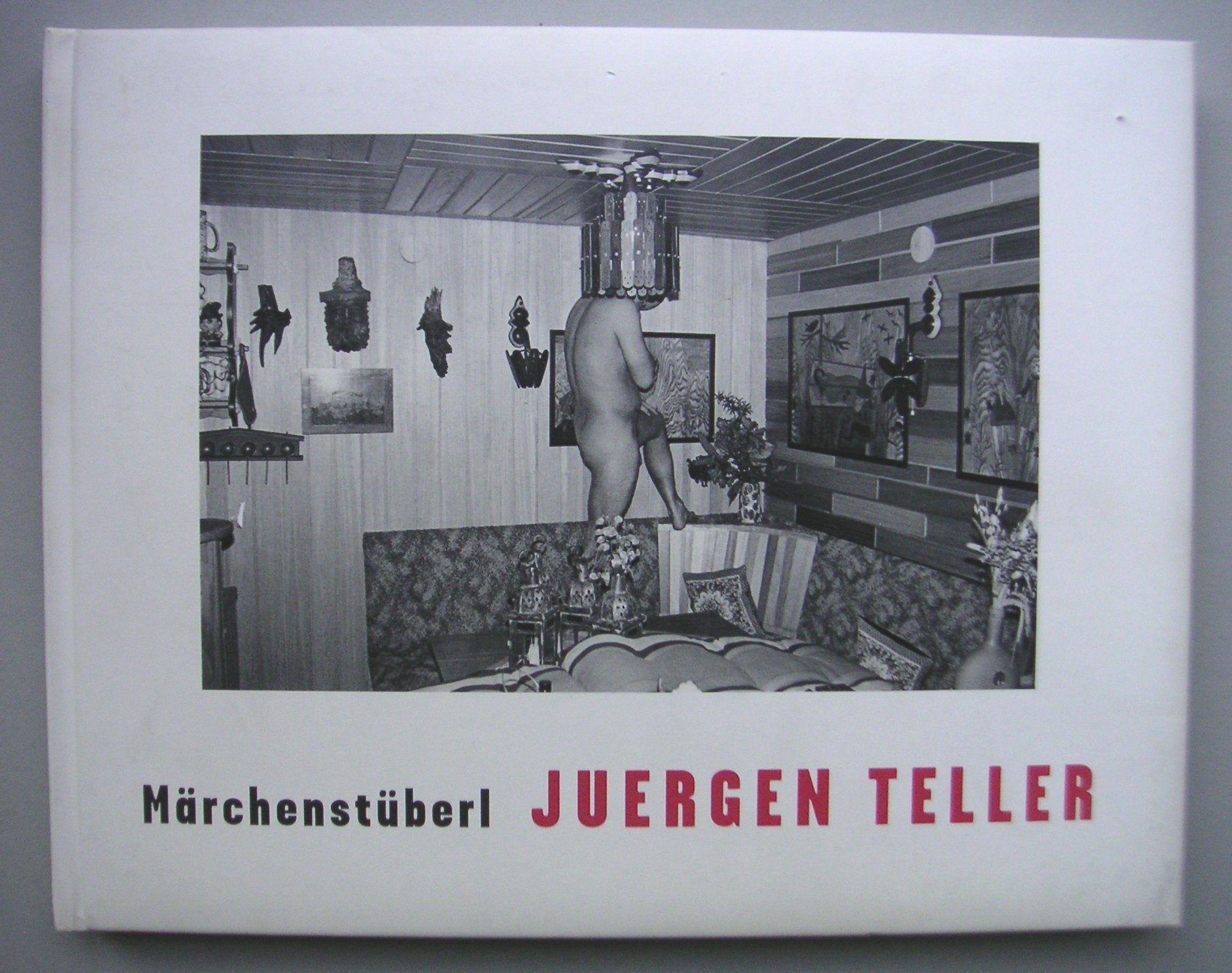 Juergen Teller: Marchenstuberl (English and German Edition),Used