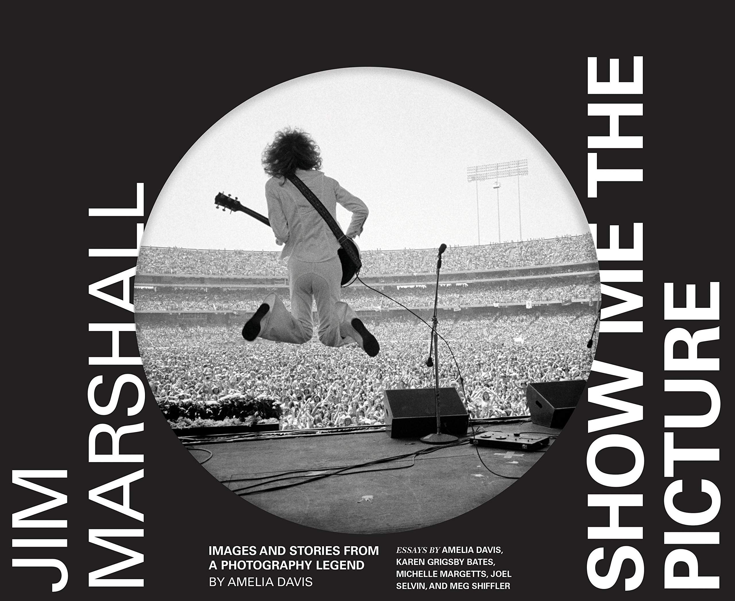 Jim Marshall: Show Me the Picture: Images and Stories from a Photography Legend,Used