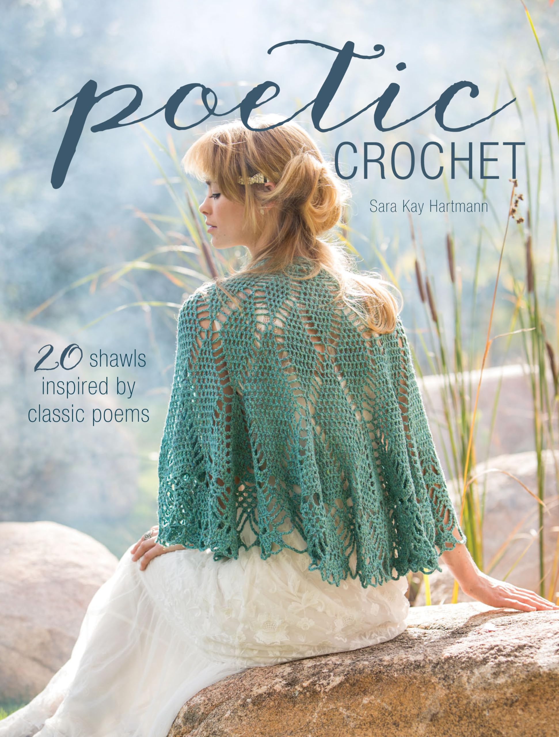 Poetic Crochet: 20 Shawls Inspired by Classic Poems,Used
