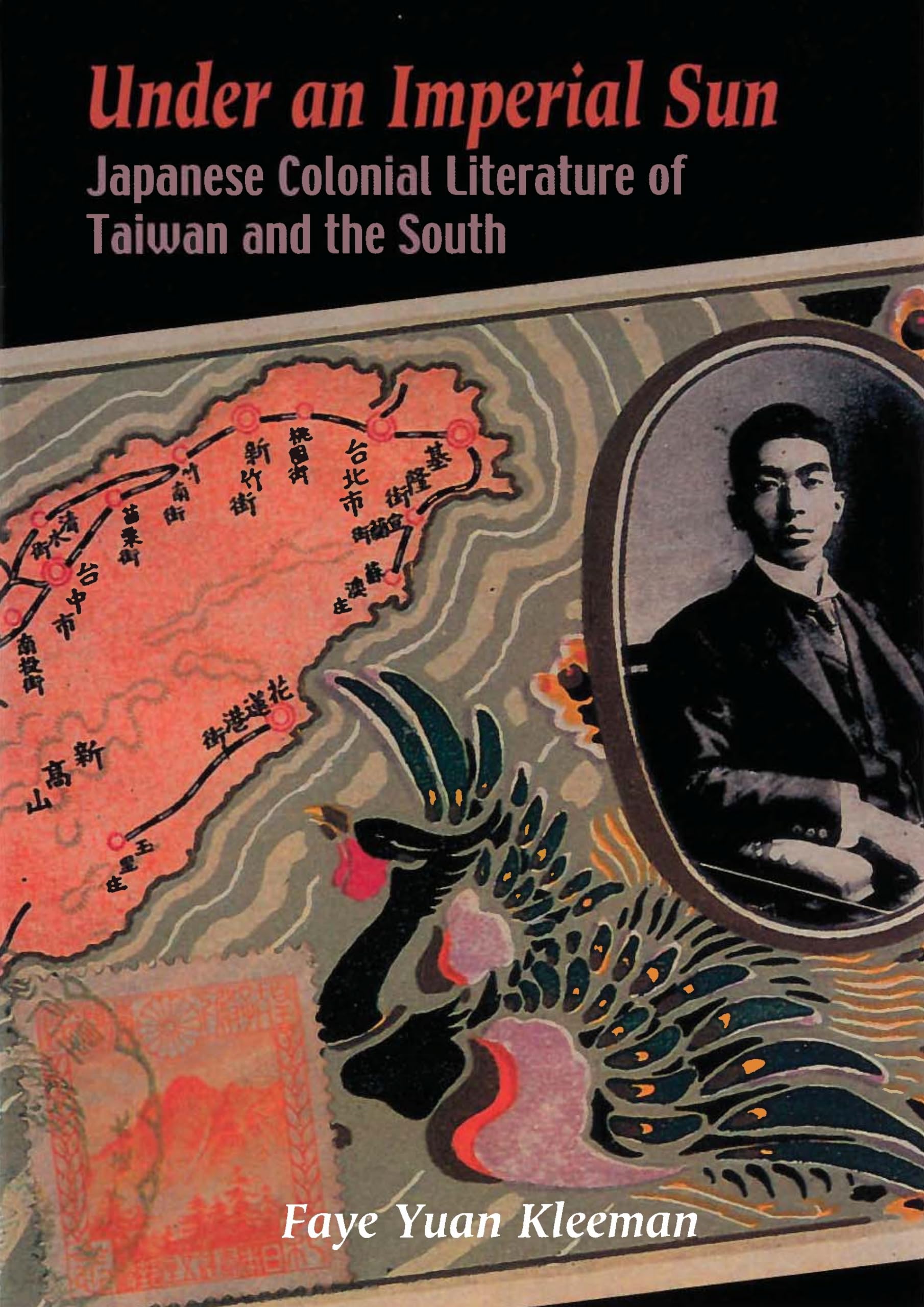 Under An Imperial Sun: Japanese Colonial Literature Of Taiwan And The South,New