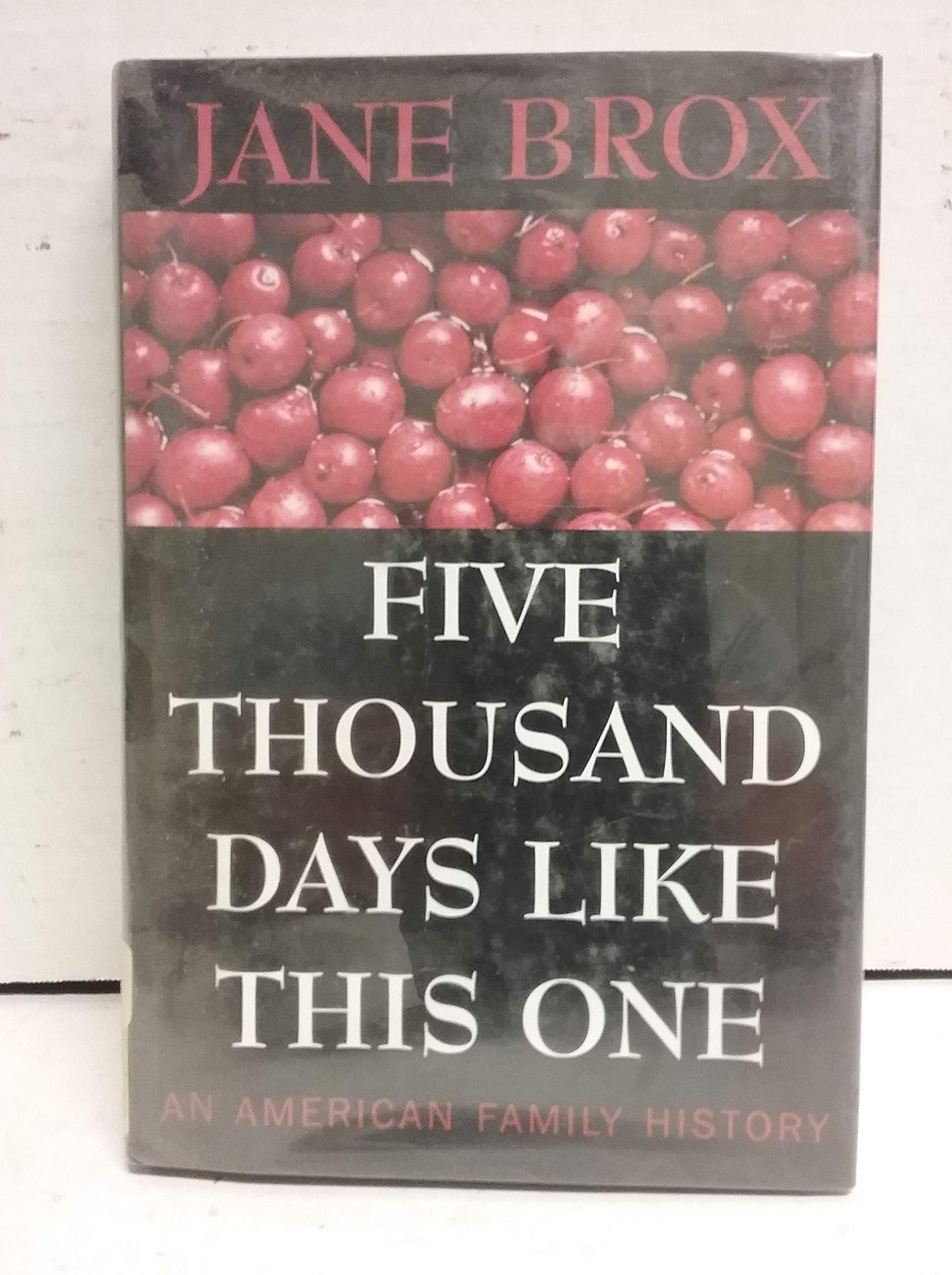Five Thousand Days Like This One: An American Family History,Used