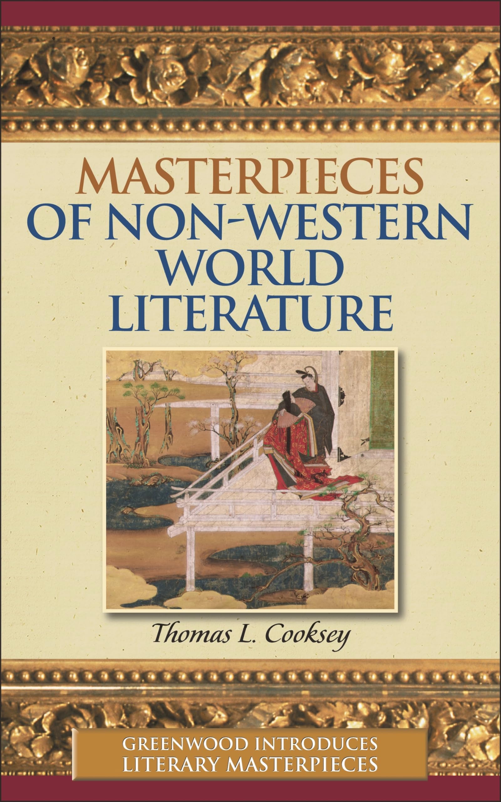 Masterpieces Of Nonwestern World Literature (Greenwood Introduces Literary Masterpieces)