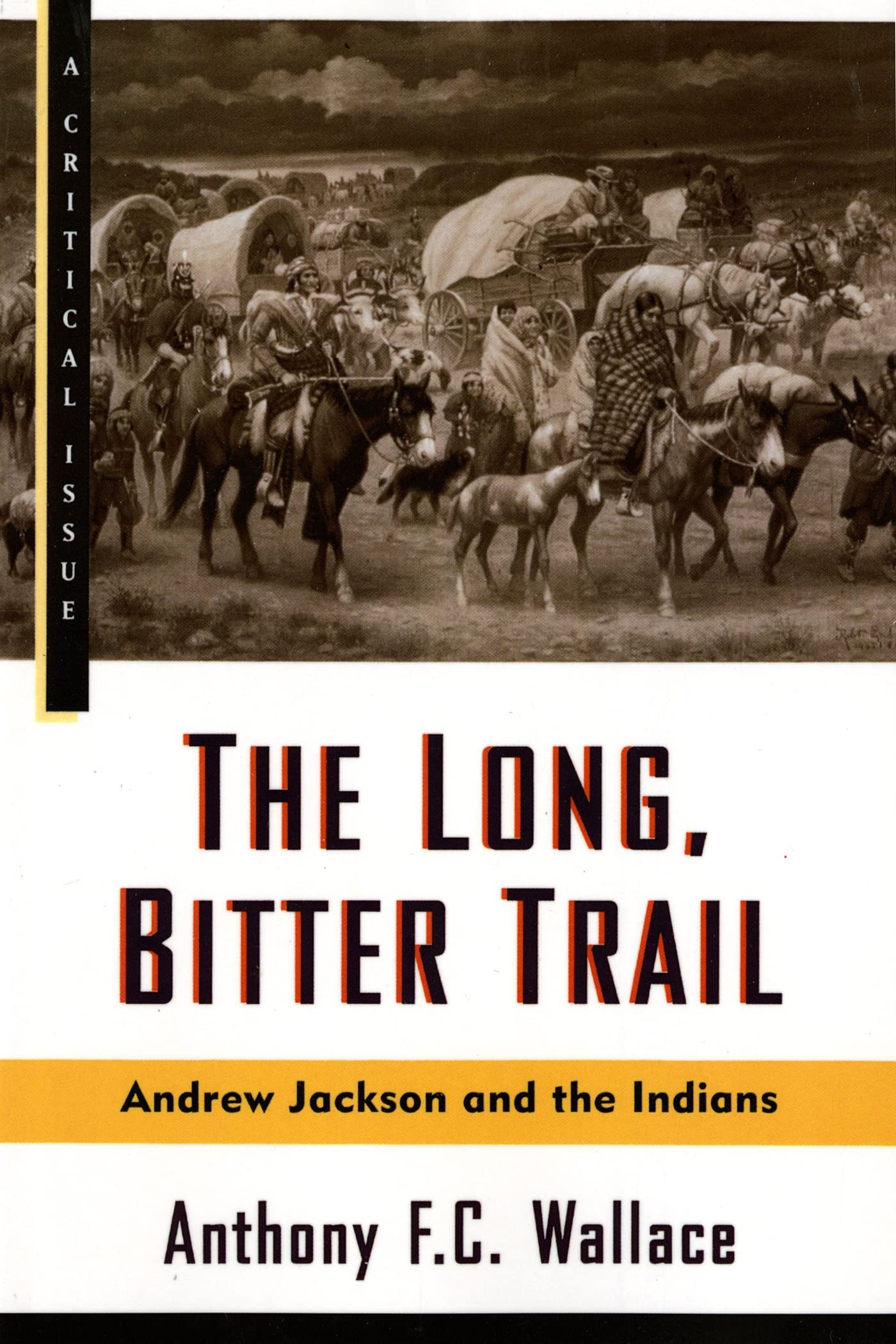 The Long, Bitter Trail: Andrew Jackson And The Indians (Hill And Wang Critical Issues),Used