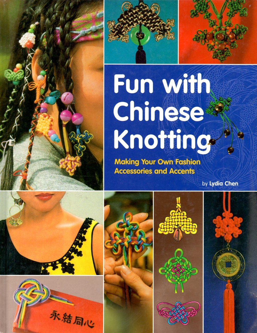 Fun with Chinese Knotting: Making Your Own Fashion Accessories and Accents,Used