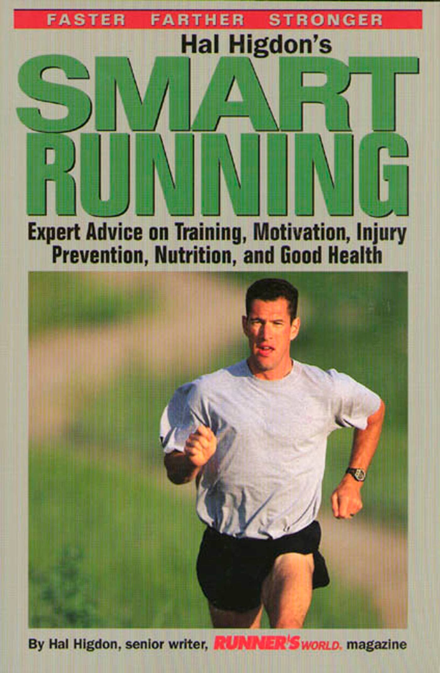 Hal Higdon'S Smart Running: Expert Advice On Training, Motivation, Injury Prevention, Nutrition And Good Health,New