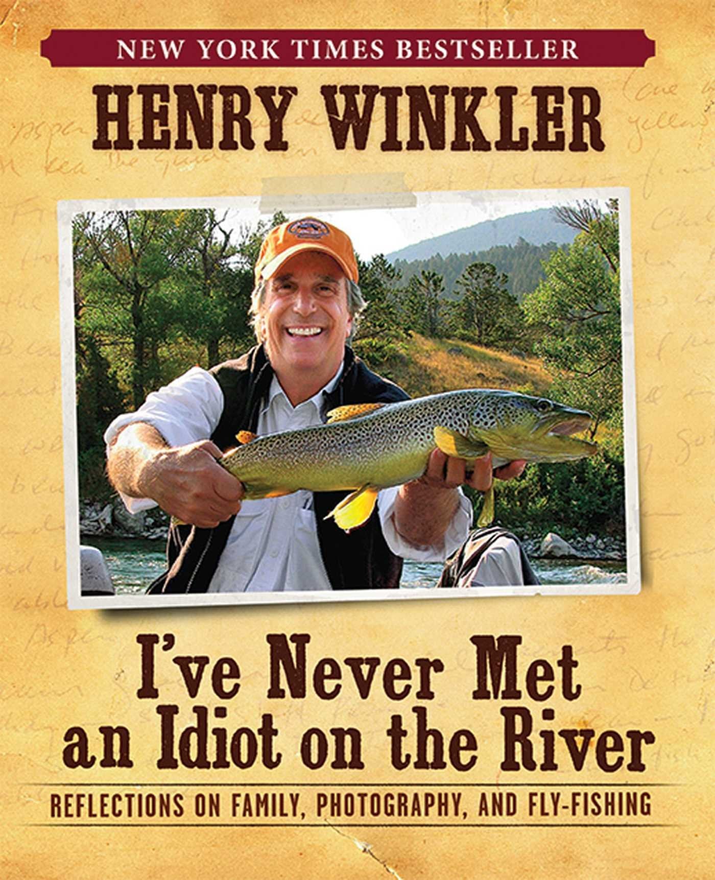 I ve Never Met an Idiot on the River: Reflections on Family, Fishing, and Photography