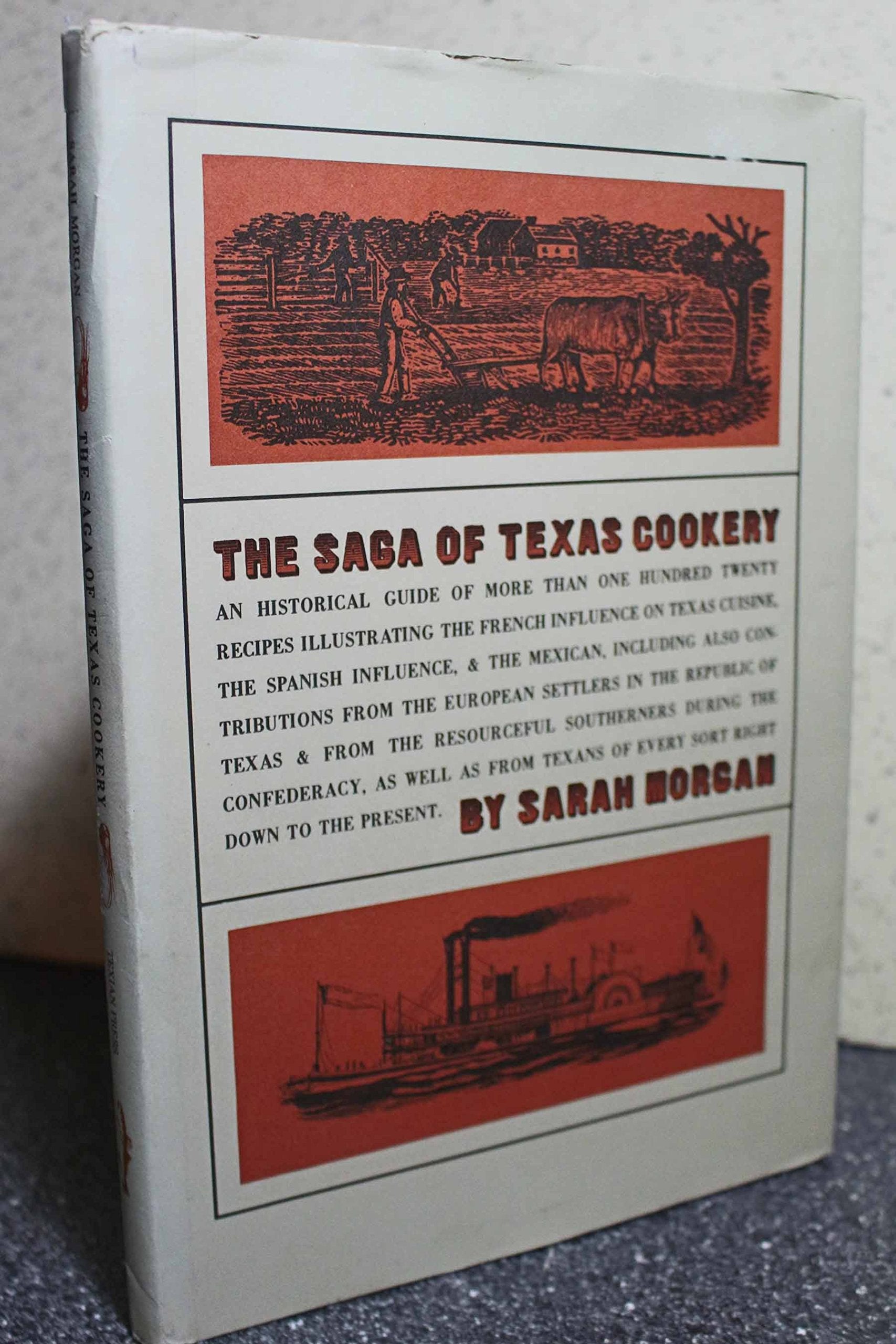 The Saga of Texas Cookery: An Historical Guide of More Than One Hundred Twenty Recipes Illustrating the French Influence on Texa,Used