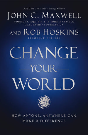 Change Your World: How Anyone, Anywhere Can Make a Difference,Used