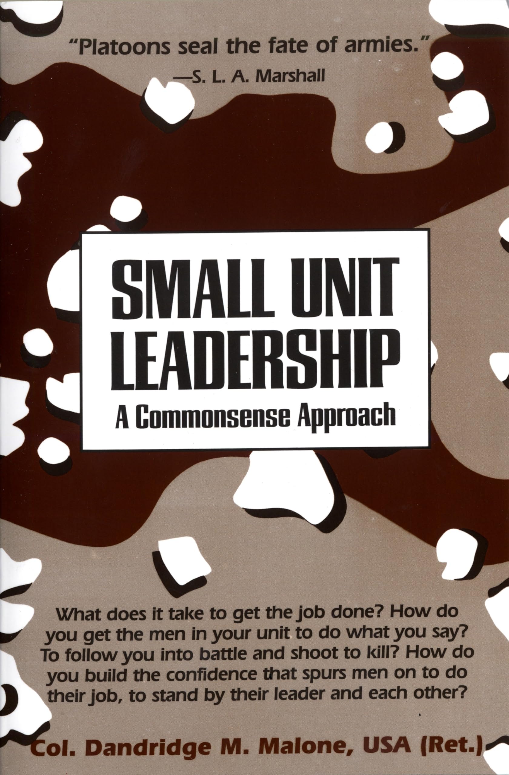 Small Unit Leadership: A Commonsense Approach,Used